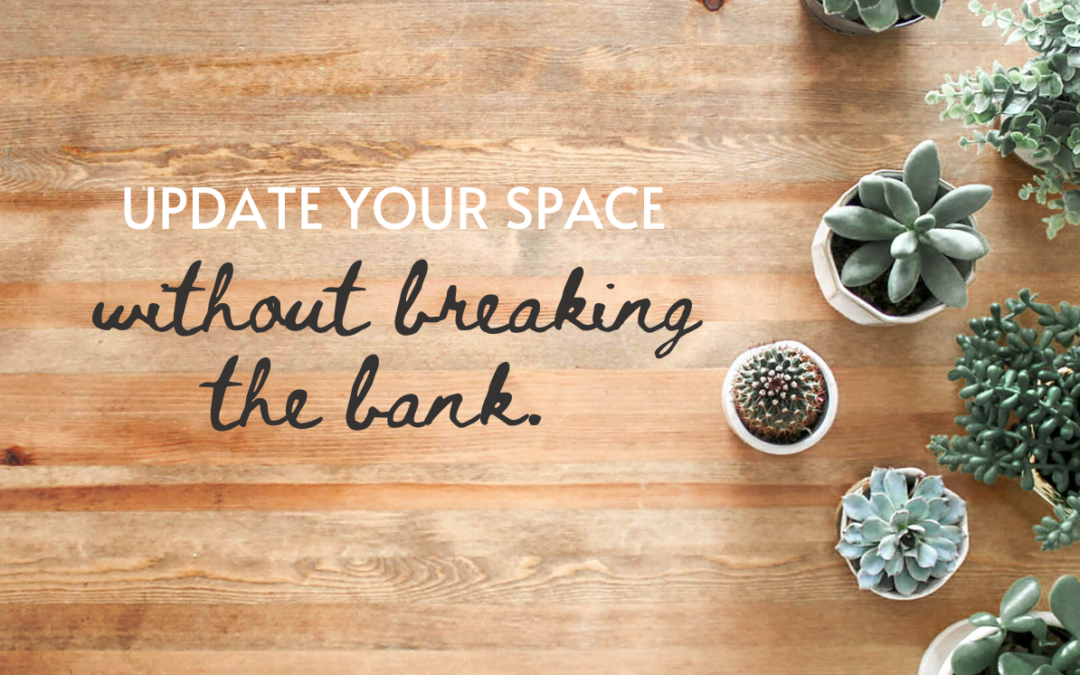 Refresh Your Space Without Breaking the Bank